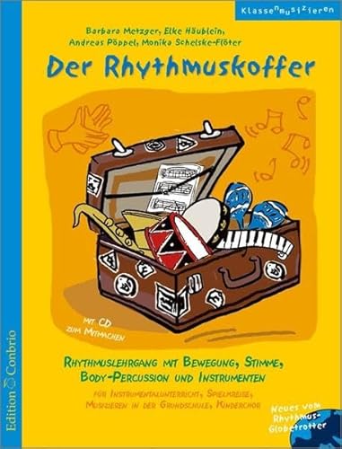 Der Rhythmuskoffer, m. Audio-CD: Rhythmuslehrgang mit Bewegung, Stimme, Body-Percussion und Instrumenten